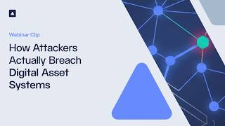 How Attackers Actually Breach Digital Asset Systems