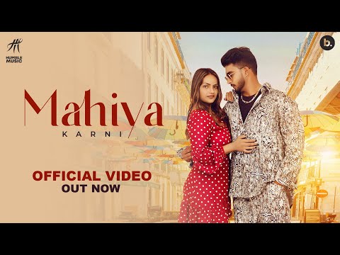 Official Music Video - Mahiya | Karni | Humble Music | Punjabi Song 2024