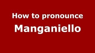 How to pronounce Manganiello