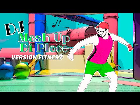 DJ MASH UP DI PLACE (FITNESS VERSION) by ITS NATASCHA | JUST DANCE FANMADE by ABEL CANO