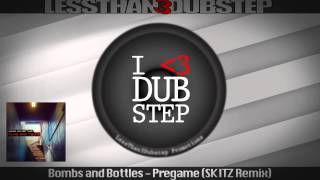 Bombs and Bottles - Pregame (SKITZ Remix)