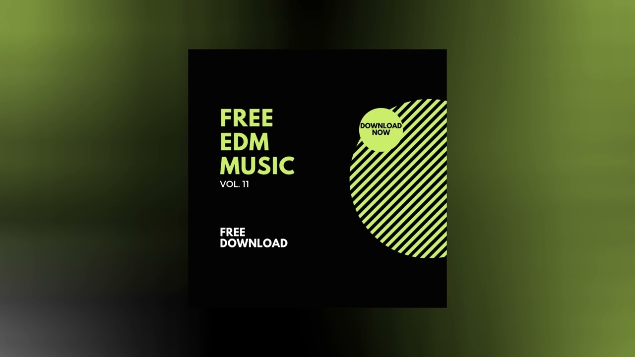 FREE EDM MUSIC VOL. 11 [EDM REMIXES, EDITS & MASHUPS]