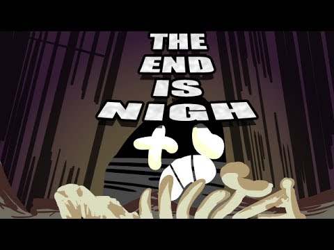 The End is Nigh  - Let's Play! 01 [I Am Ash]