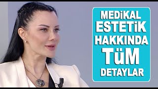 Medikal estetik nedir? Medikal estetikle doğal güzellik mümkün mü? Ayş