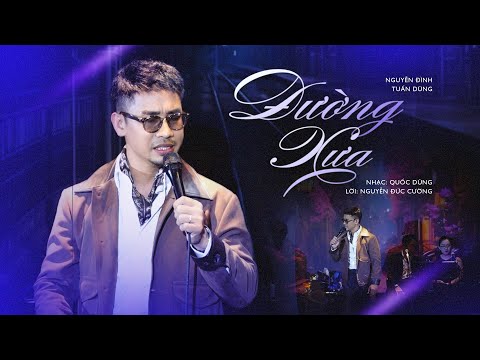 ĐƯỜNG XƯA St: Quốc Dũng, Nguyễn Đức Cường - NGUYỄN ĐÌNH TUẤN DŨNG