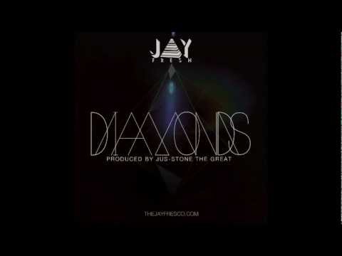 Jay Fresh - Diamonds (prod. Jus-Stone the Great)
