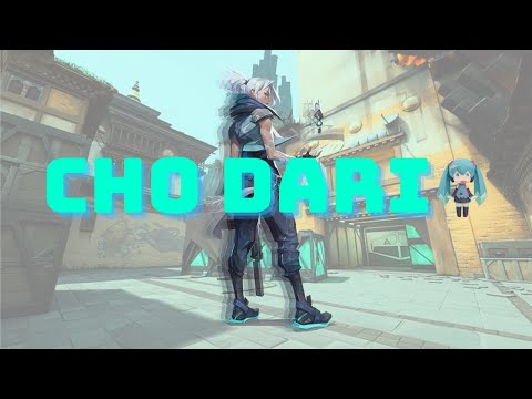 CHO DARI (Valorant Montage)