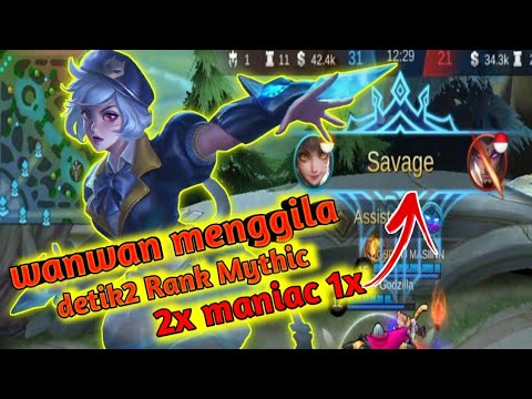 SAVAGE!!! WanWan Menggila detik-detik Naik Rank Mythic | 2x MANIAC 1x SAVAGE | 2020