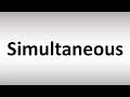 How to Pronounce Simultaneous