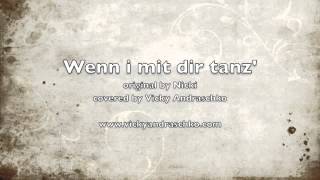 Wenn i mit dir tanz (covered by Vicky Andraschko)