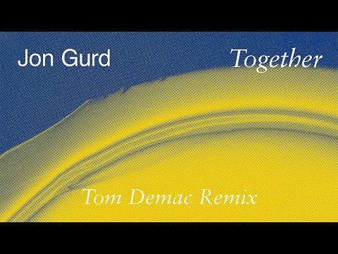 Jon Gurd - Together (Tom Demac Remix)