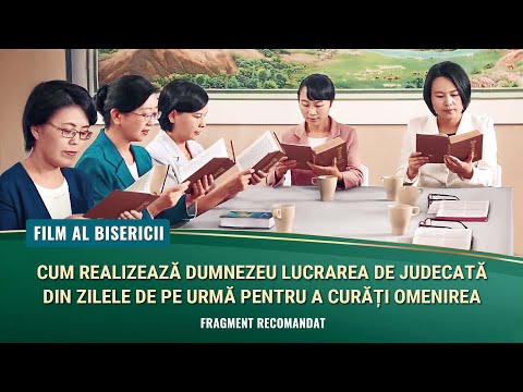 Cum realizează Dumnezeu lucrarea de judecată din zilele de pe urmă pentru a curăți omenirea