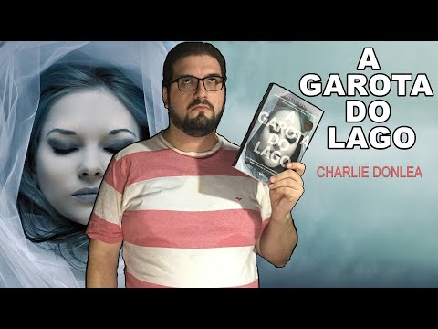 RESENHA | A Garota do Lago, de Charlie Donlea