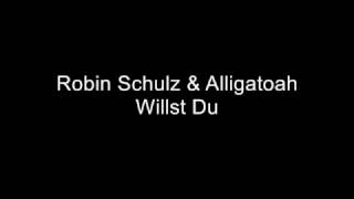 Robin Schulz &amp; Alligatoah - Willst Du Lyrics