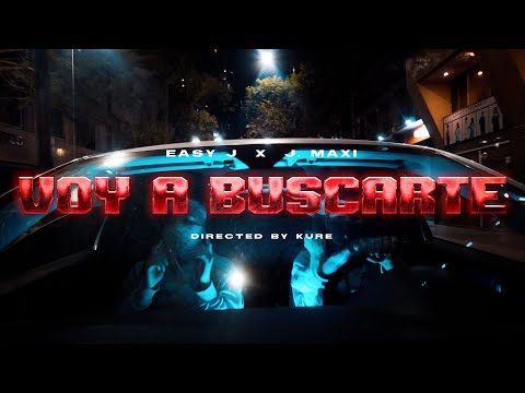 VOY A BUSCARTE - EASY G X J. MAXI (SHOT BY KURE)