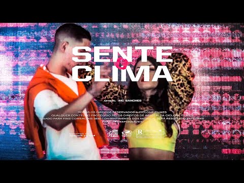 Mc Sanches - Sente o Clima (Ciclone Filmes) Dj Paulinho