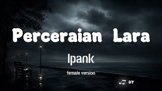 Download lagu Perceraian Lara – Ipank (Cover Female) | Lirik Lagu 🎤🎶 Full Lyrics mp3 Download lagu Perceraian Lara – Ipank (Cover Female) | Lirik Lagu 🎤🎶 Full Lyrics mp3