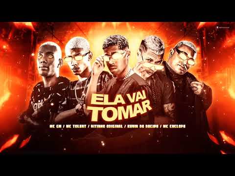 KEVIN DO RECIFE, VITINHO ORIGINAL, MC TOLENT, MC GW, MC CYCLOPE - ELA VAI TOMAR