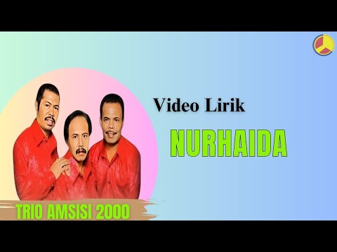 Trio Amsisi 2000 - Nurhaida (Official Video Lirik)