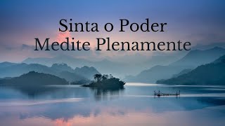 Msica para Relaxar - Sinta o Poder da Meditao Interior.