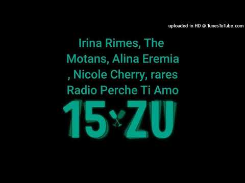 Irina Rimes, The Motans, Alina Eremia, Nicole Cherry, rares - Radio Perche Ti Amo (Premiera Radio ZU