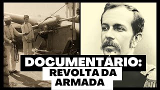 Documentário: Revolta da Armada | História do Brasil