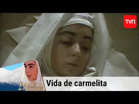 Vida de carmelita y sus últimos días | Teresa de Los Andes - T1E5