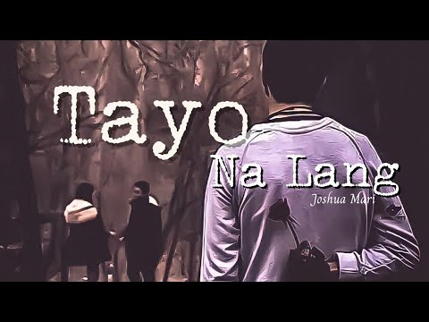 Tayo Nalang - Joshua Mari (Lyric Video) | [Prod. by Drix Beats]