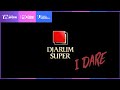 Djarum Super I Dare 2021 30s