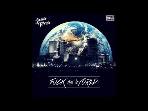 J.T-Fuck the world