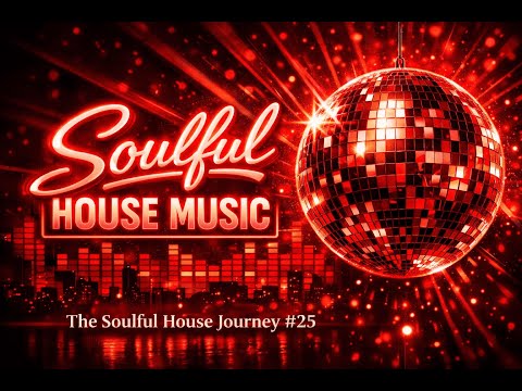 The Soulful House Journey #25