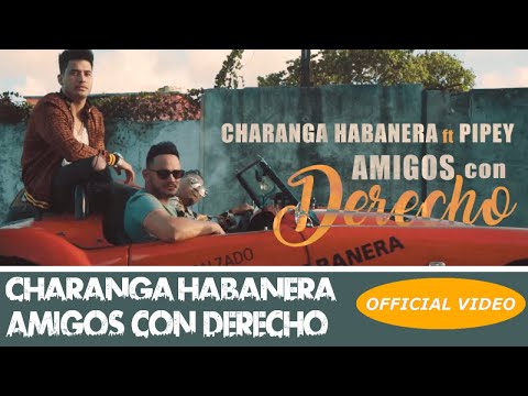CHARANGA HABANERA - AMIGOS CON DERECHO (OFFICIAL VIDEO)