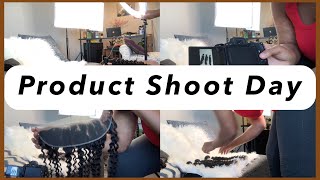 EP 5: SHOOT DAY FOR MY HAIR BUSINESS PRODUCT SHOOT