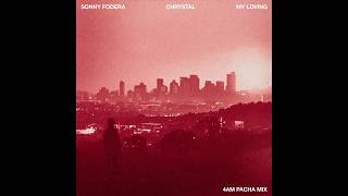 Sonny Fodera &amp; Chrystal - My Loving (4AM Club Mix) (Extended Mix)