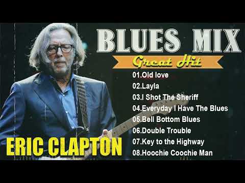 ERIC CLAPTON -ERIC CLAPTON GREATEST HITS - 10 BEST BLUES SONGS#ericclapton