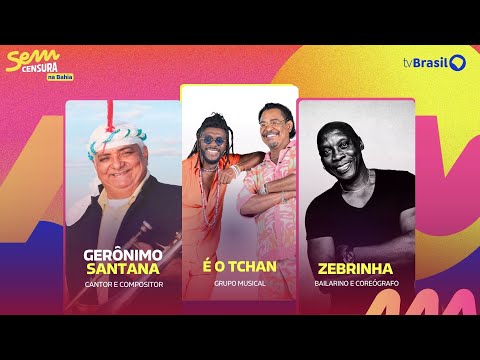 29/01/25 - SEM CENSURA RECEBE É O TCHAN, GERÔNIMO SANTANA E ZEBRINHA