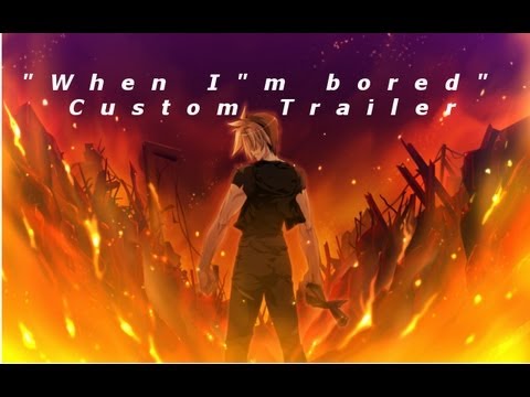 "When I"m Bored" - Custom Epic Trailer For Fun