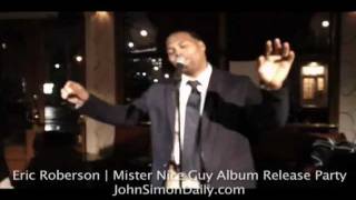Eric Roberson Mister Nice Guy Album Release Party, Pt 2