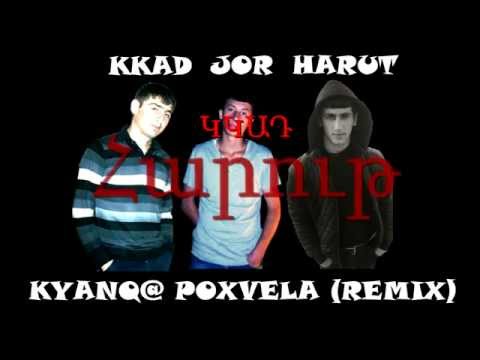 KKAD Feat. Harut & Jor - Kyanq@ Poxvela (Remix) (with lyrics)