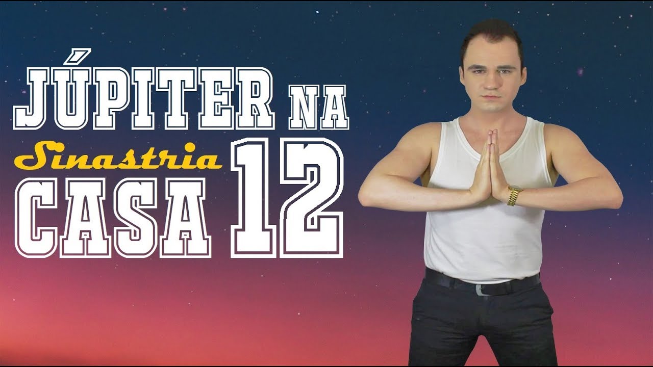 Jupiter de uma pessoa na casa 12 de outra