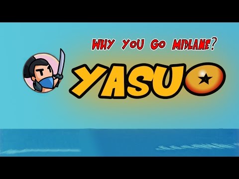 Why you go Midlane, Yasuo? - [Parodia Sigla DragonBall Z]