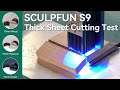 SCULPFUN S9 Thick Sheet Cutting Test and Cutting Recommendations Laser Engraving Machine
