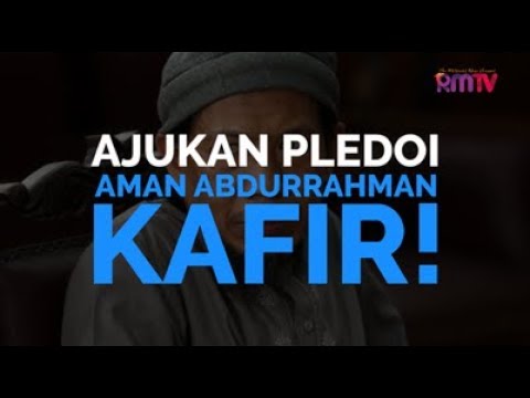 Ajukan Pledoi, Aman Abdurrahman Kafir!
