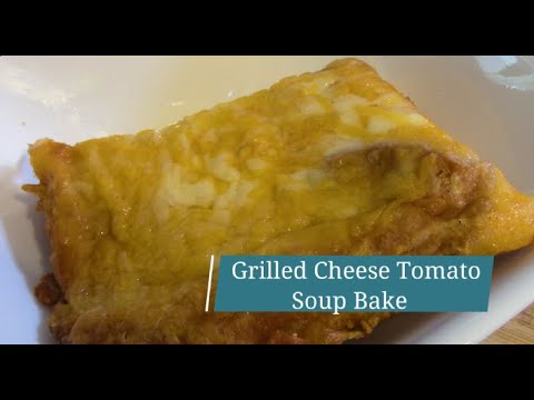 Grilled Cheese Tomato Soup Bake