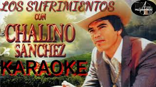 Karaoke            Los Sufrimientos Chalino Sanchez