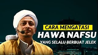 Download lagu Cara Mencegah Nafsu - Habib Hasan Bin ismail Al muhdor mp3