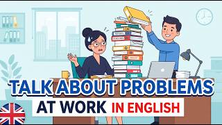 How to Talk About Problems at Work in English