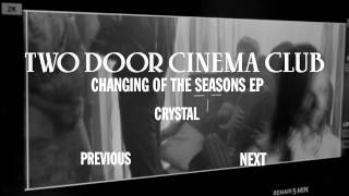 Two Door Cinema Club: Changing Of The Seasons EP Sampler