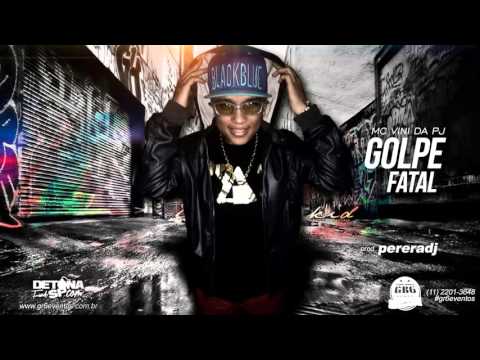 MC Vini da PJ - Golpe Fatal (PereraDJ e DJ Dael)