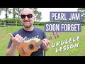 How to Play "Soon Forget" by Pearl Jam | Eddie Vedder Ukulele Lesson